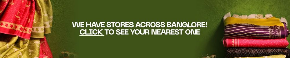 WE HAVE STORES ACROSS BANGLORE CLICK TO SEE YOUR NEAREST ONE